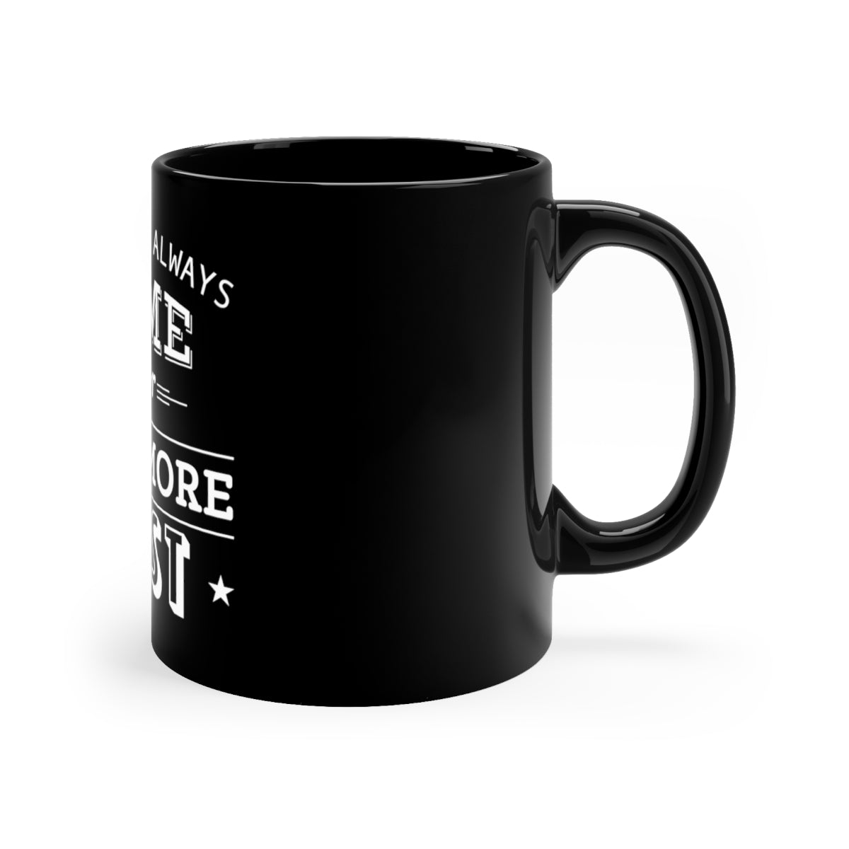There's Always Time for one more Cast - 11oz Black Mug